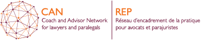 CAN - Coach and Advisor Network for lawyers and paralegals | REP - Réseau d'encadrement de la pratique pour avocats et parajuristes