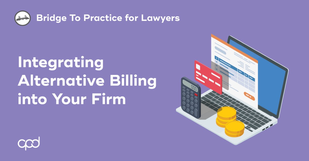 Integrating Alternative Billing into Your Firm