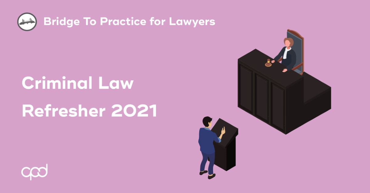 Criminal Law Refresher 2021