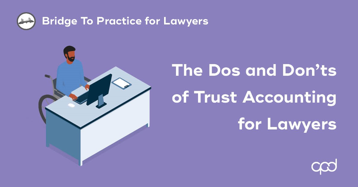 The Do's and Don'ts of Trust Accounting for Lawyers