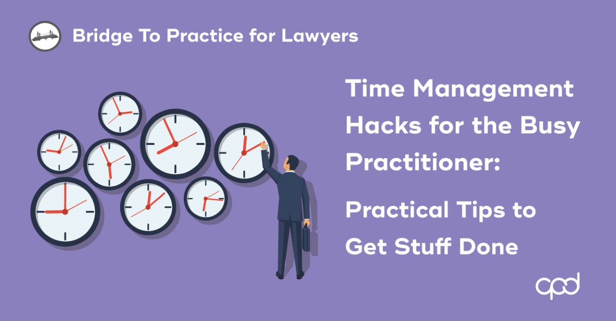 Time Management Hacks for the Busy Practitioner: Practical Tips to Get Stuff Done