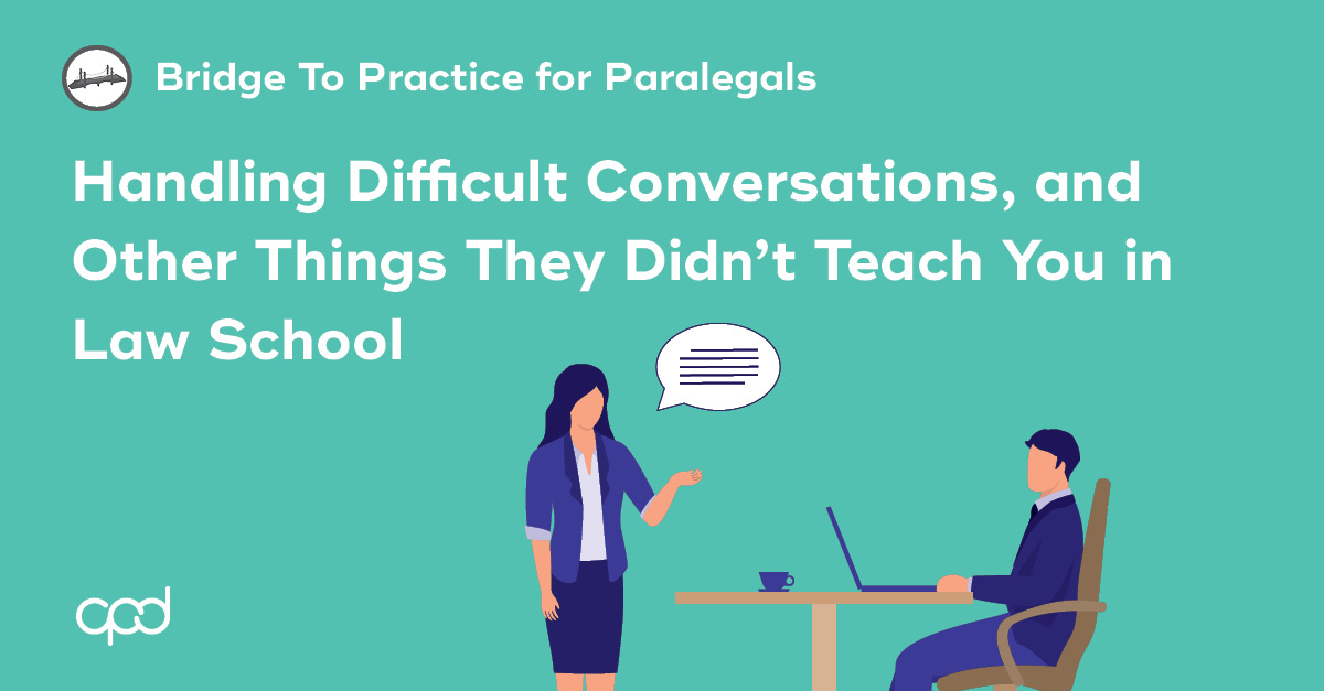 Handling Difficult Conversations, and Other Things They Didn't Teach You in Law School
