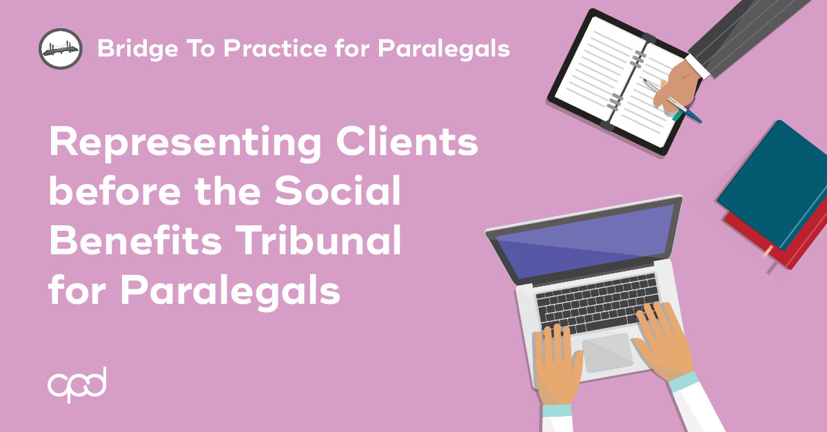 Representing Clients before the Social Benefits Tribunal for Paralegals