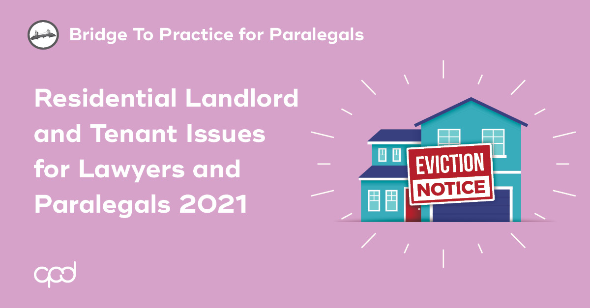 Residential Landlord and Tenant Issues for Lawyers and Paralegals 2021