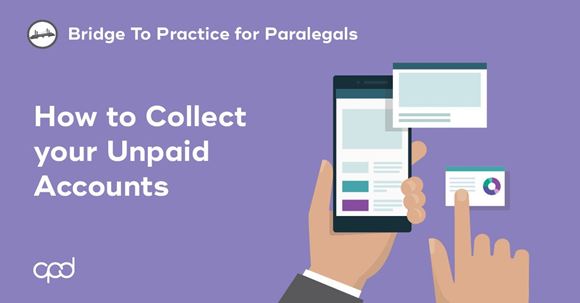 Picture of Bridge to Practice for Paralegals: How to Collect your Unpaid Accounts