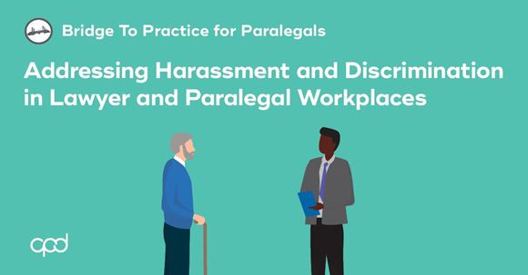 Picture of Bridge to Practice for Paralegals: Addressing Harassment and Discrimination in Lawyer and Paralegal Workplaces