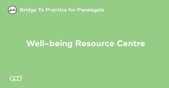 Picture of Bridge to Practice for Paralegals: Well-being Resource Centre