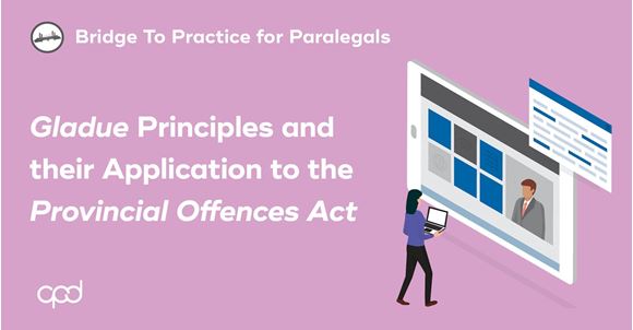 Picture of Bridge to Practice for Paralegals: Gladue Principles and their Application to the Provincial Offences Act