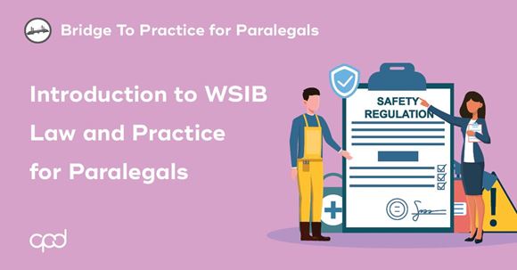 Picture of Bridge to Practice for Paralegals: Introduction to WSIB Law and Practice for Paralegals