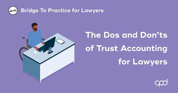 Picture of Bridge to Practice for Lawyers: The Do's and Don'ts of Trust Accounting for Lawyers