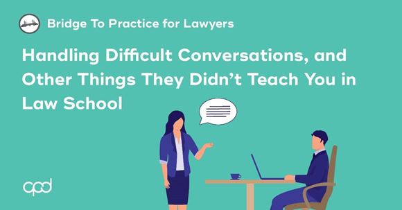 Picture of Bridge to Practice for Lawyers: Handling Difficult Conversations, and Other Things They Didn't Teach You in Law School