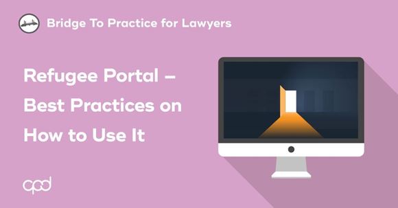 Picture of Bridge to Practice for Lawyers: Refugee Portal - Best Practices on How to Use It