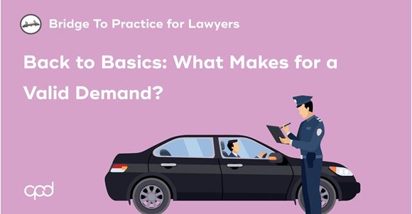 Picture of Bridge to Practice for Lawyers: Back to Basics: What Makes for a Valid Demand?