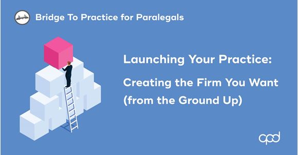 Picture of Bridge to Practice for Paralegals: Launching Your Practice: Creating the Firm You Want (from the Ground Up)